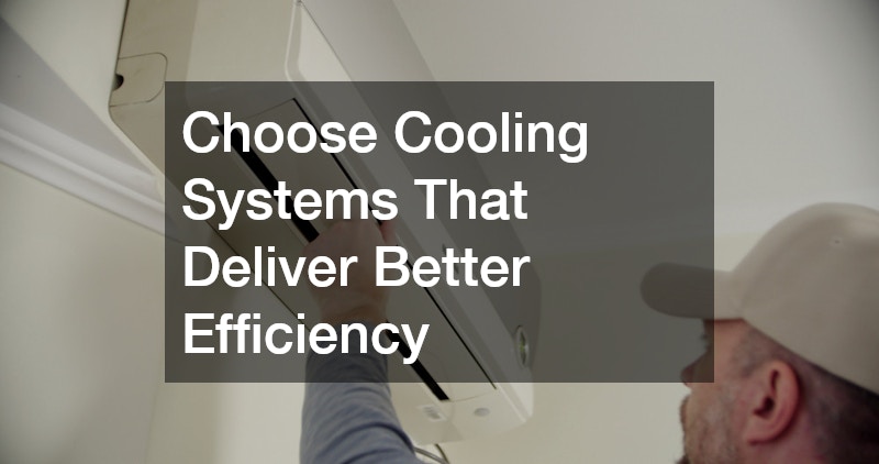 Choose Cooling Systems That Deliver Better Efficiency
