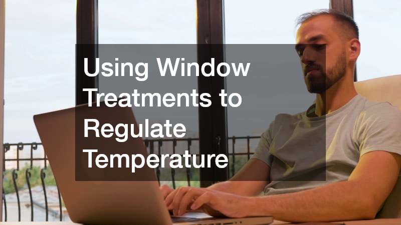 Using Window Treatments to Regulate Temperature
