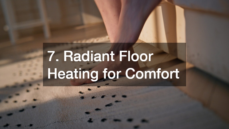 7. Radiant Floor Heating for Comfort