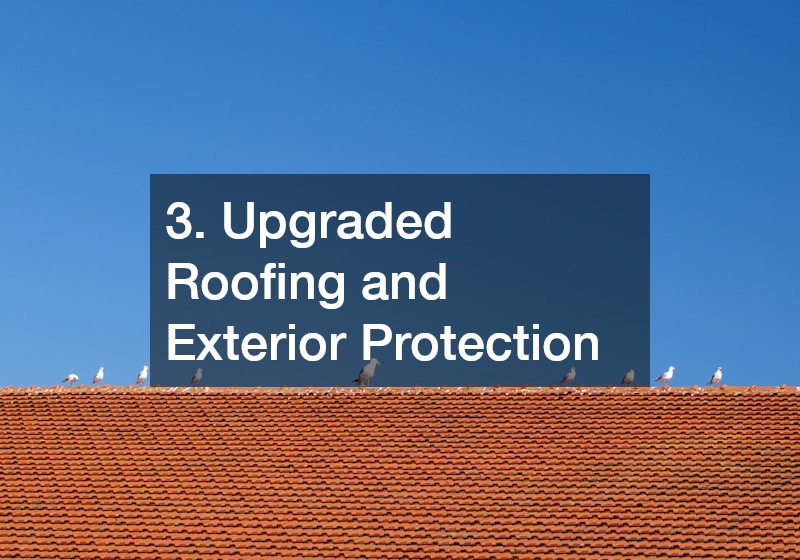 3. Upgraded Roofing and Exterior Protection