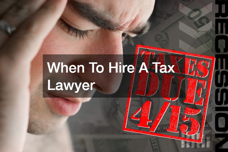 When To Hire A Tax Lawyer