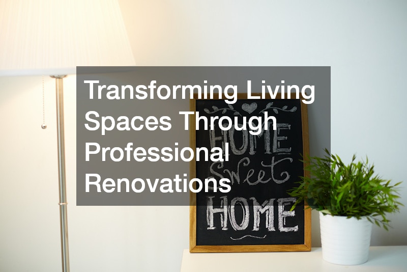 Transforming Living Spaces Through Professional Renovations