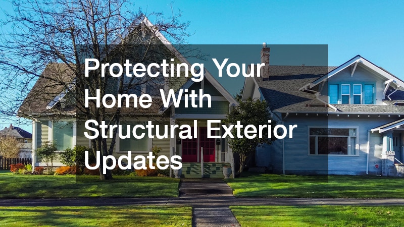Protecting Your Home With Structural Exterior Updates