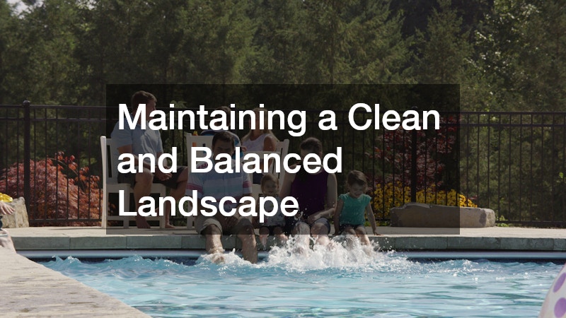 Maintaining a Clean and Balanced Landscape
