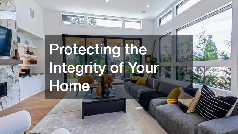 Protecting the Integrity of Your Home