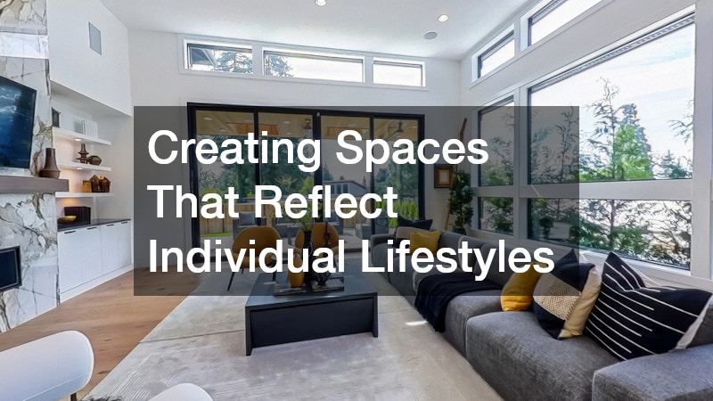 Creating Spaces That Reflect Individual Lifestyles