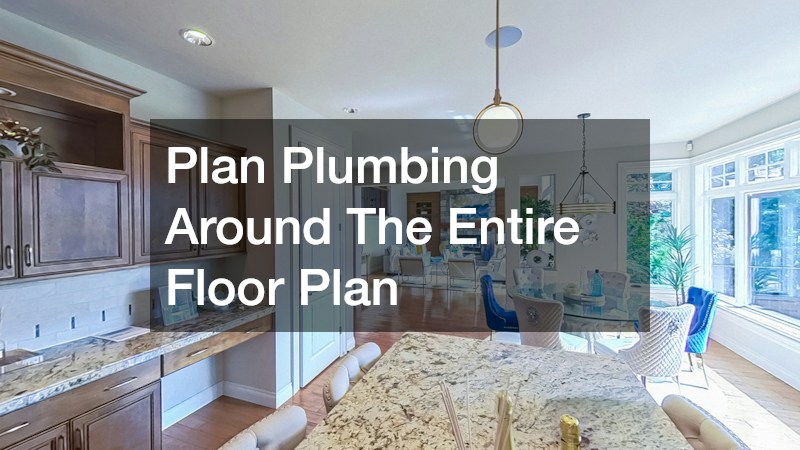Plan Plumbing Around The Entire Floor Plan