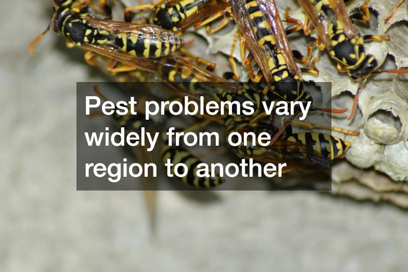 Pest problems vary widely from one region to another