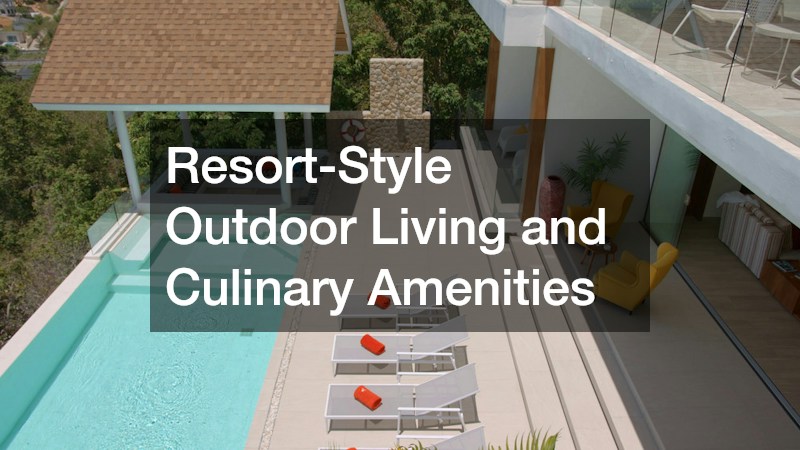 Resort-Style Outdoor Living and Culinary Amenities