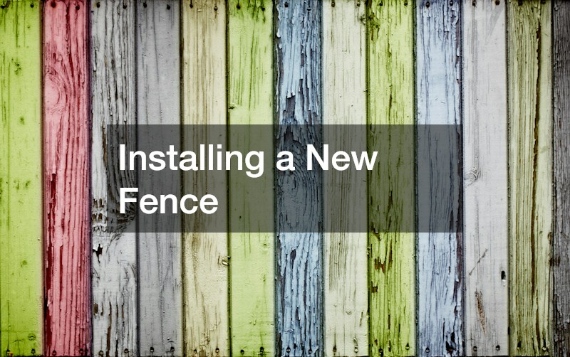 Installing a New Fence
