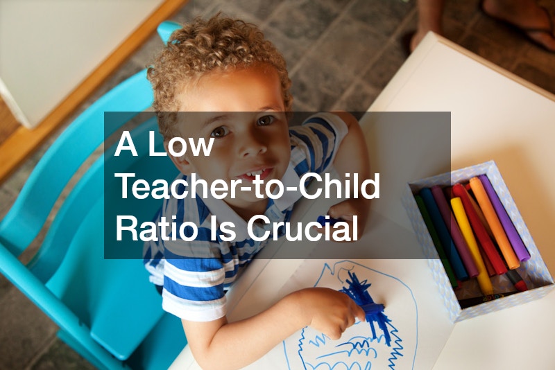 A Low Teacher-to-Child Ratio Is Crucial