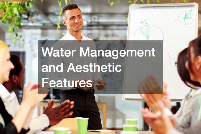Water Management and Aesthetic Features