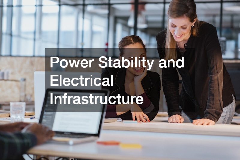Power Stability and Electrical Infrastructure