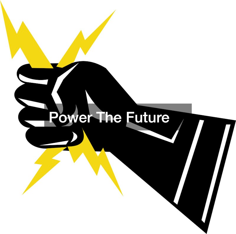 Power The Future