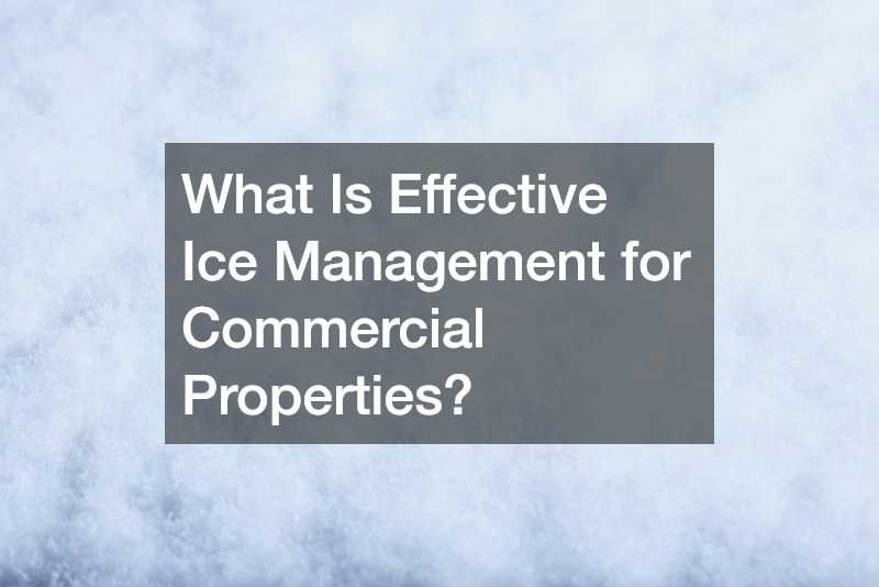 What Is Effective Ice Management for Commercial Properties?