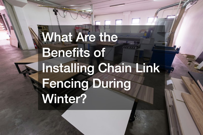 What Are the Benefits of Installing Chain Link Fencing During Winter?