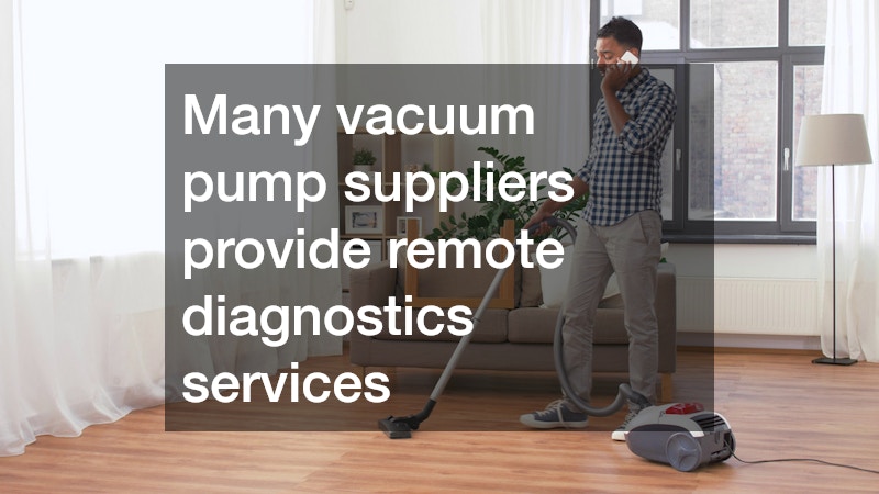 Many vacuum pump suppliers provide remote diagnostics services