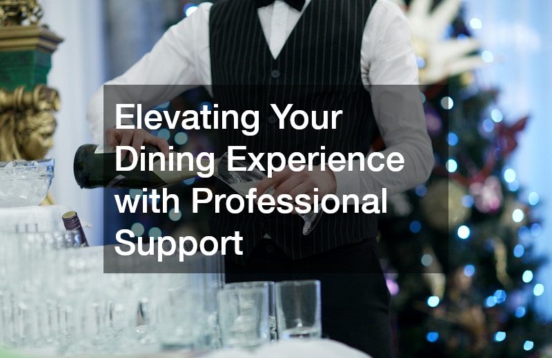 Elevating Your Dining Experience with Professional Support