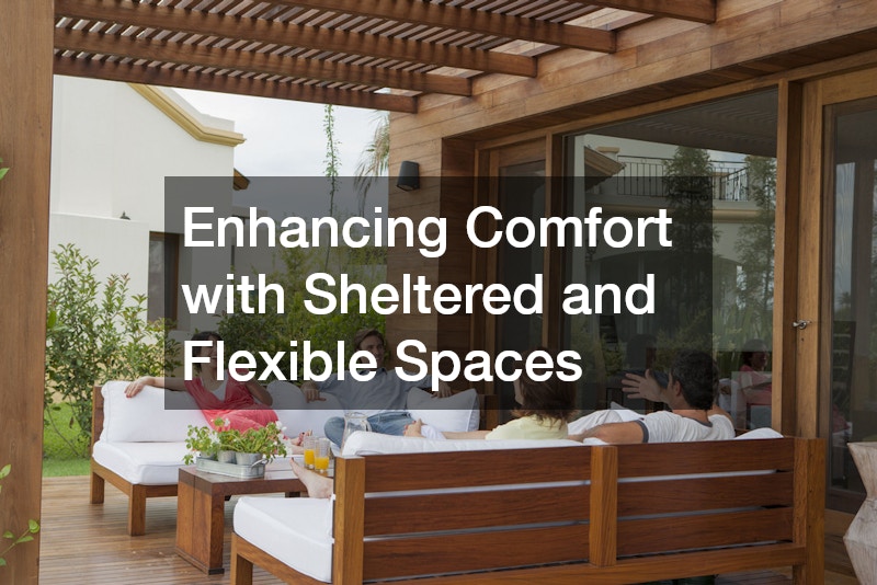 Enhancing Comfort with Sheltered and Flexible Spaces