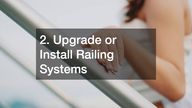 2. Upgrade or Install Railing Systems