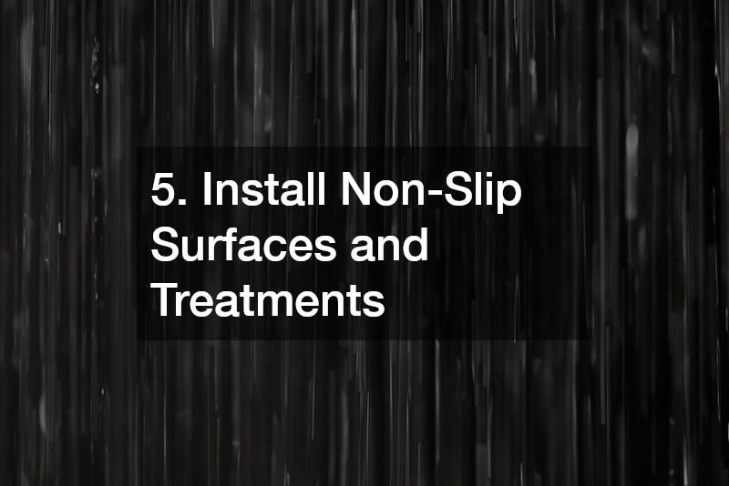 5. Install Non-Slip Surfaces and Treatments