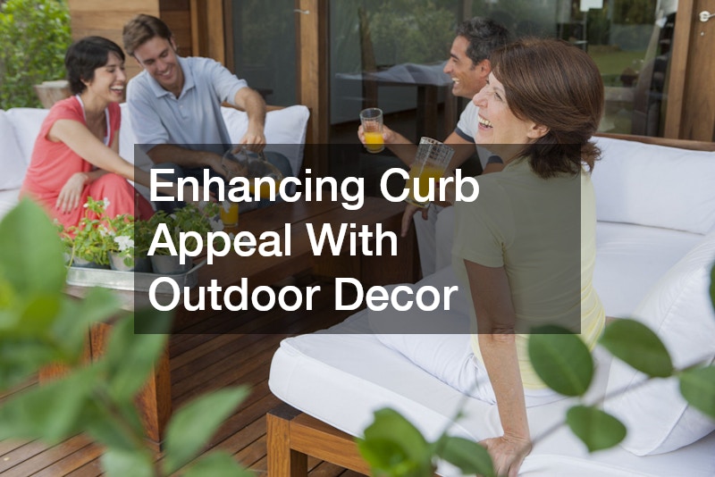 Enhancing Curb Appeal With Outdoor Decor