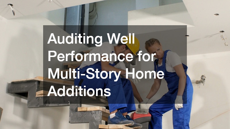 Auditing Well Performance for Multi-Story Home Additions