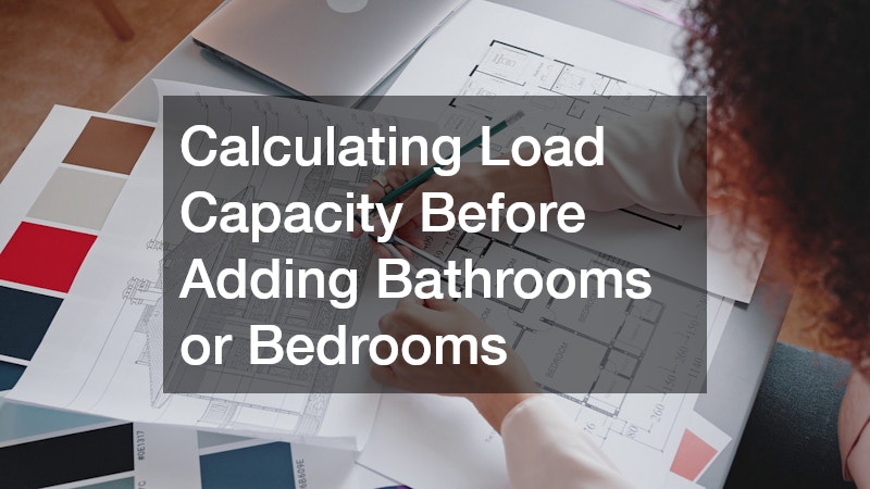 Calculating Load Capacity Before Adding Bathrooms or Bedrooms