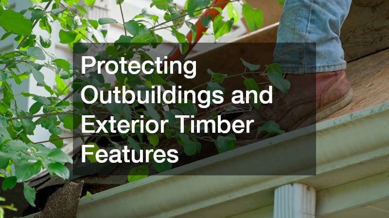 Protecting Outbuildings and Exterior Timber Features