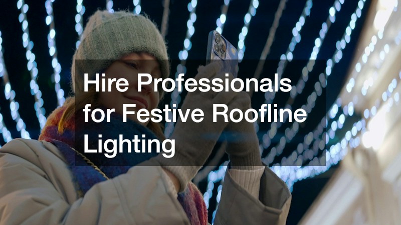 Hire Professionals for Festive Roofline Lighting