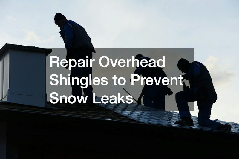 Repair Overhead Shingles to Prevent Snow Leaks