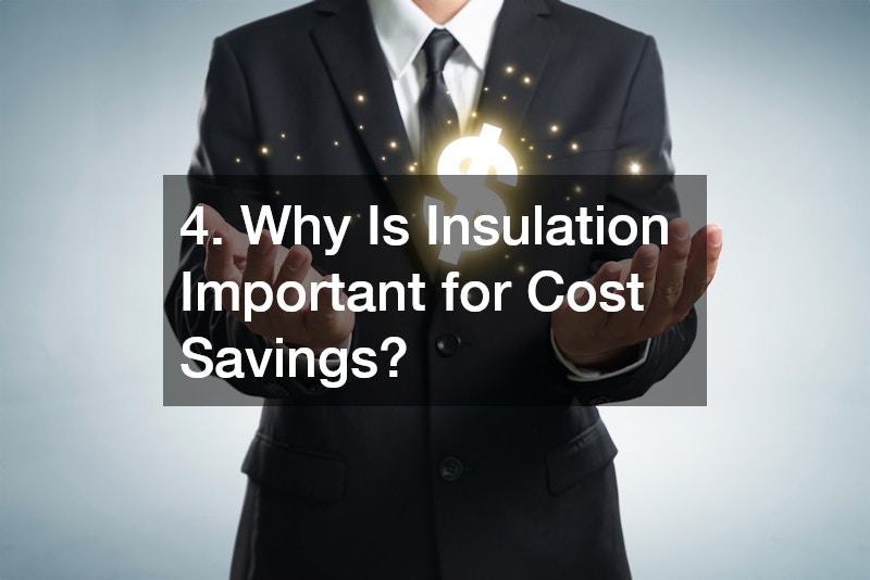 4. Why Is Insulation Important for Cost Savings?