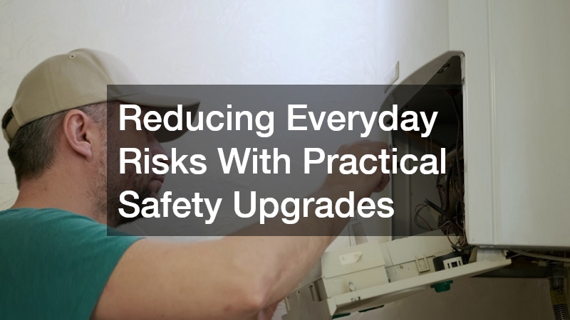 Reducing Everyday Risks With Practical Safety Upgrades
