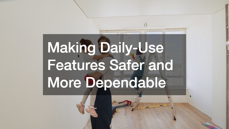Making Daily-Use Features Safer and More Dependable