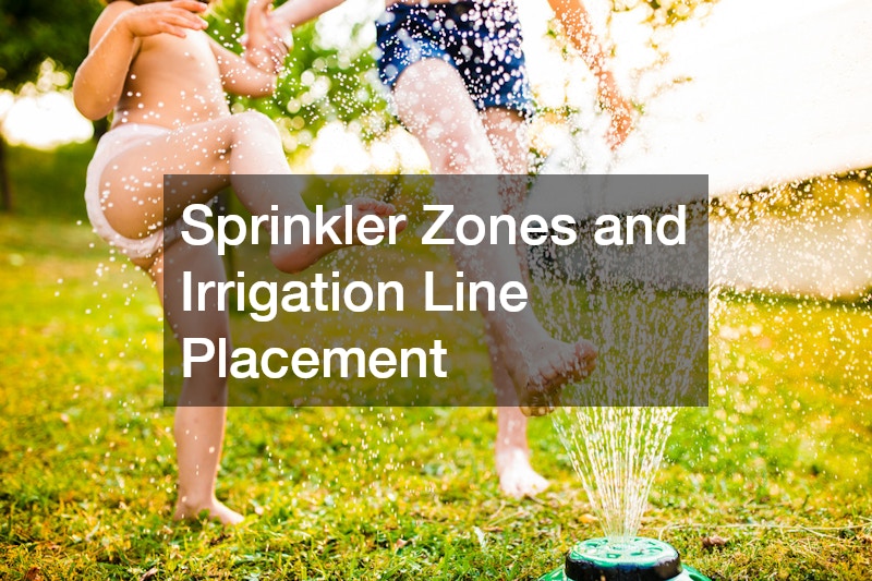 Sprinkler Zones and Irrigation Line Placement