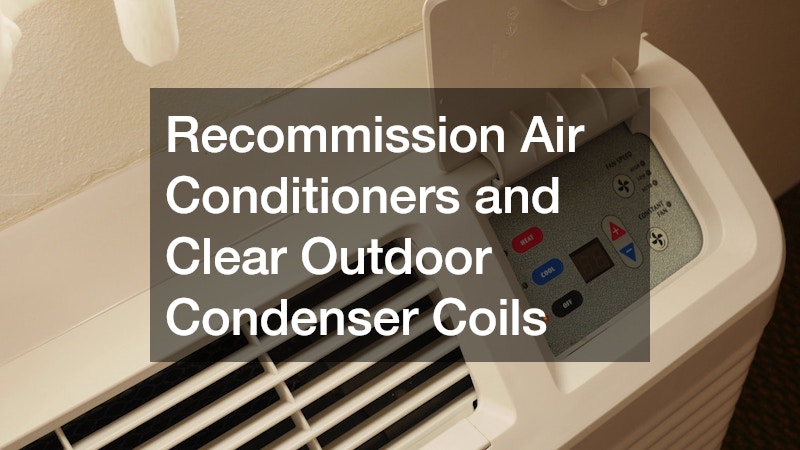 Recommission Air Conditioners and Clear Outdoor Condenser Coils
