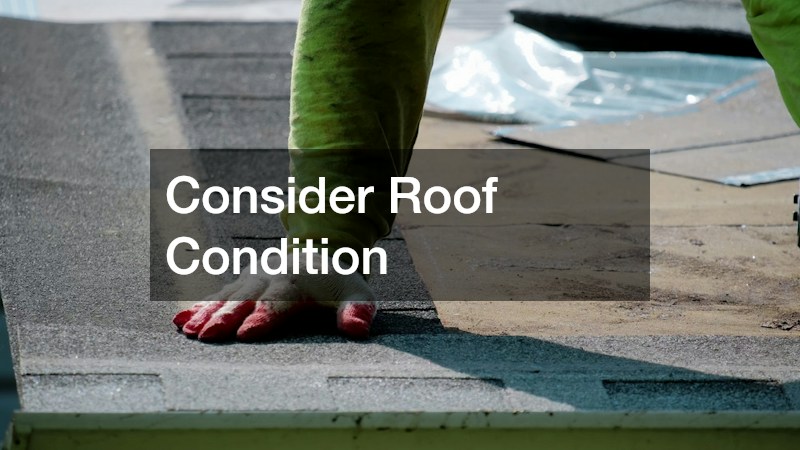 Consider Roof Condition