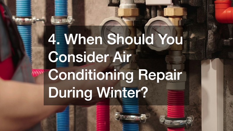 4. When Should You Consider Air Conditioning Repair During Winter?