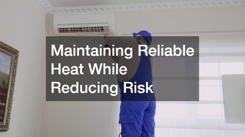 Maintaining Reliable Heat While Reducing Risk