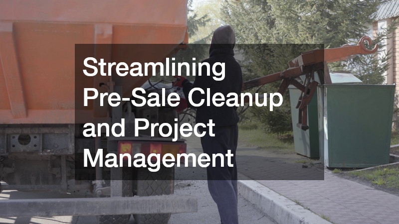Streamlining Pre-Sale Cleanup and Project Management