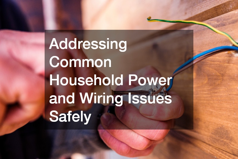 Addressing Common Household Power and Wiring Issues Safely