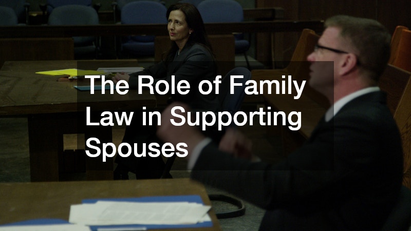 The Role of Family Law in Supporting Spouses