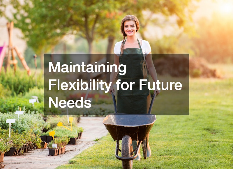 Maintaining Flexibility for Future Needs