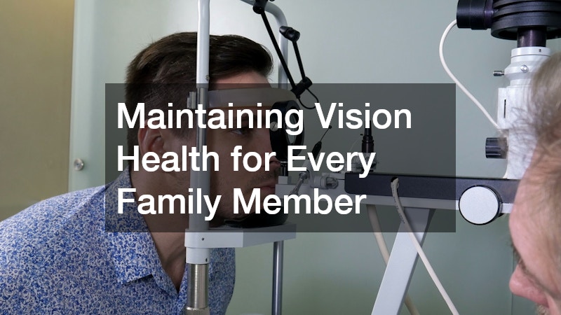 Maintaining Vision Health for Every Family Member