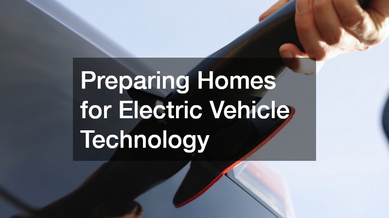 Preparing Homes for Electric Vehicle Technology