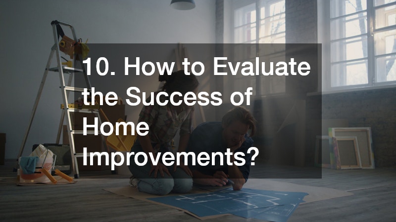 10. How to Evaluate the Success of Home Improvements?
