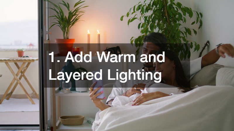 1. Add Warm and Layered Lighting