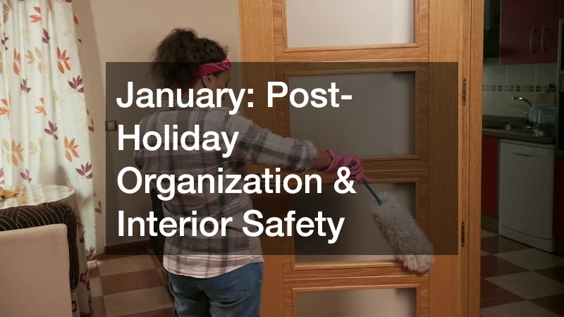 January: Post-Holiday Organization & Interior Safety