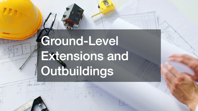 Ground-Level Extensions and Outbuildings