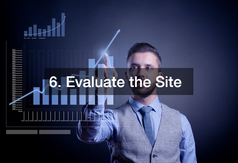 6. Evaluate the Site
